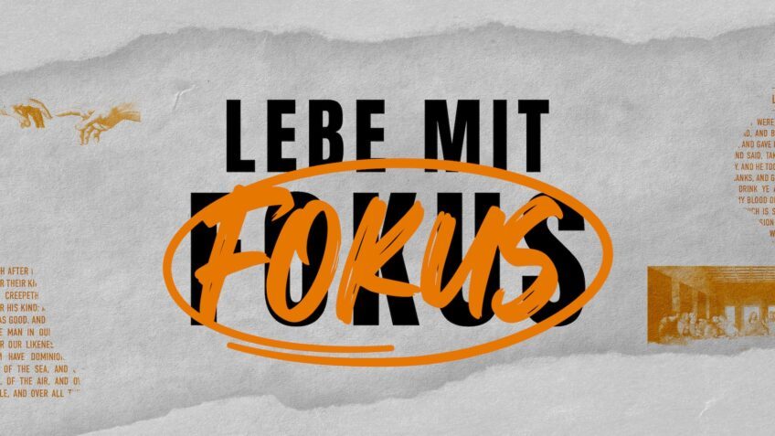 Lebe mit Fokus